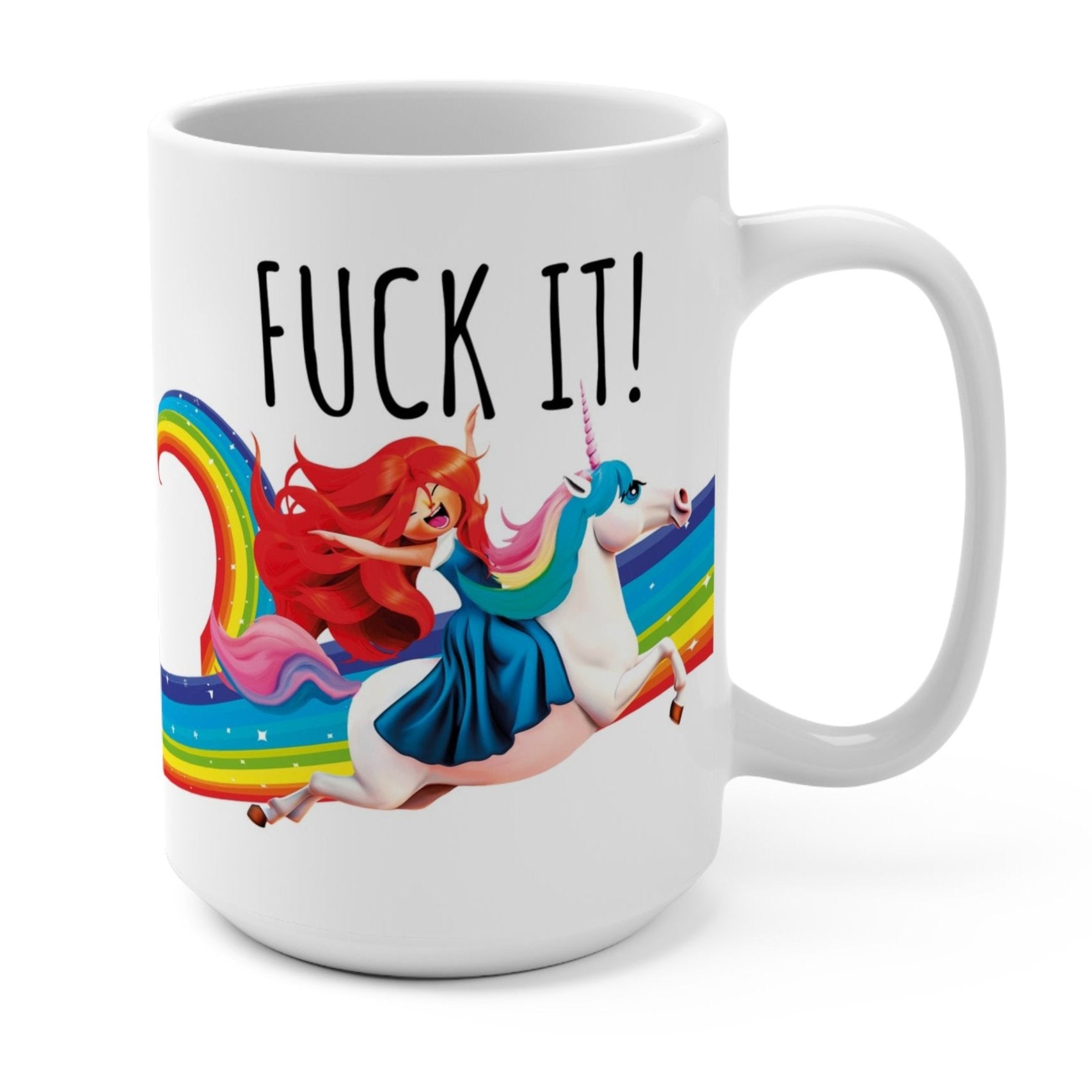 Fuck It Funny Mug 15oz