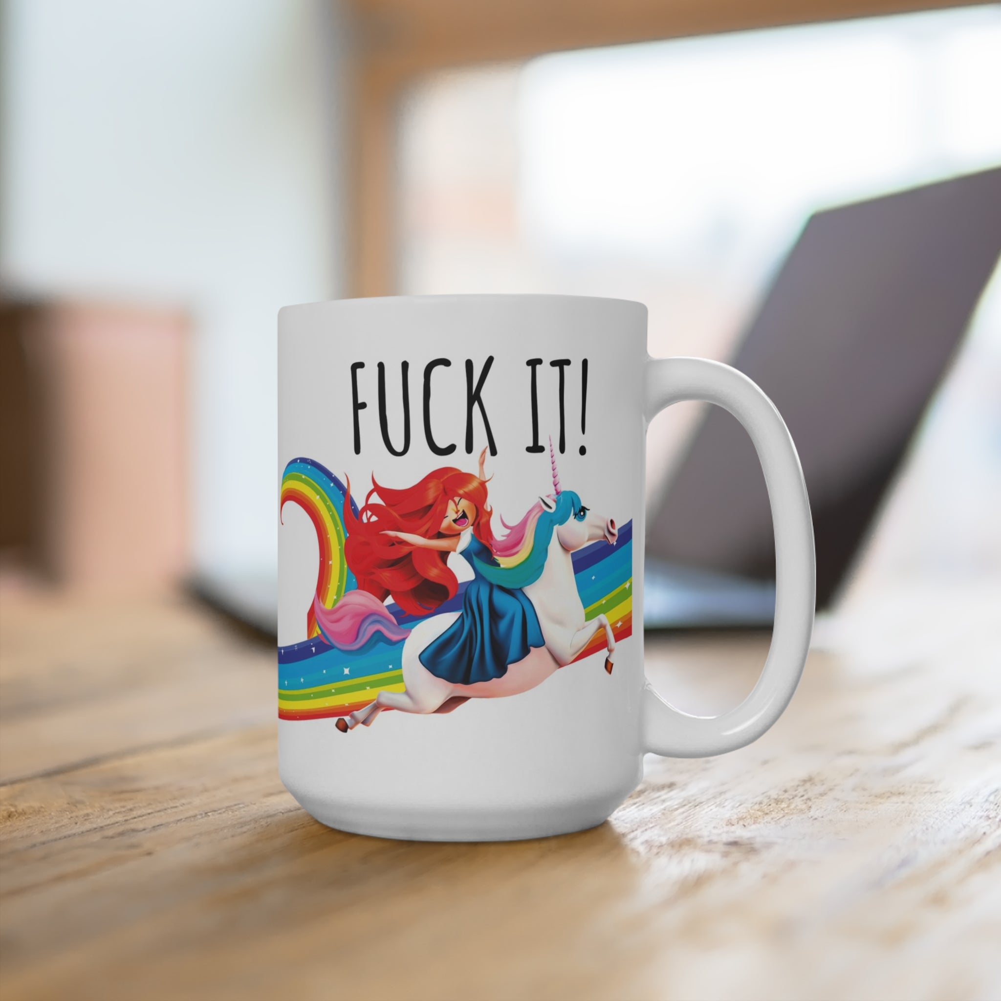 Fuck It Funny Mug 15oz