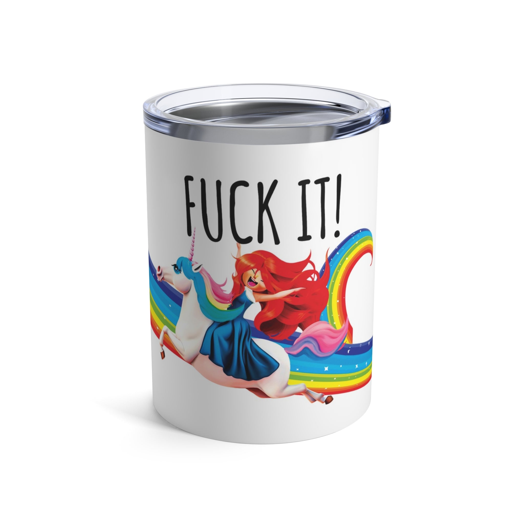 Unicorns & Rainbows Fuck It Funny Tumbler 10oz