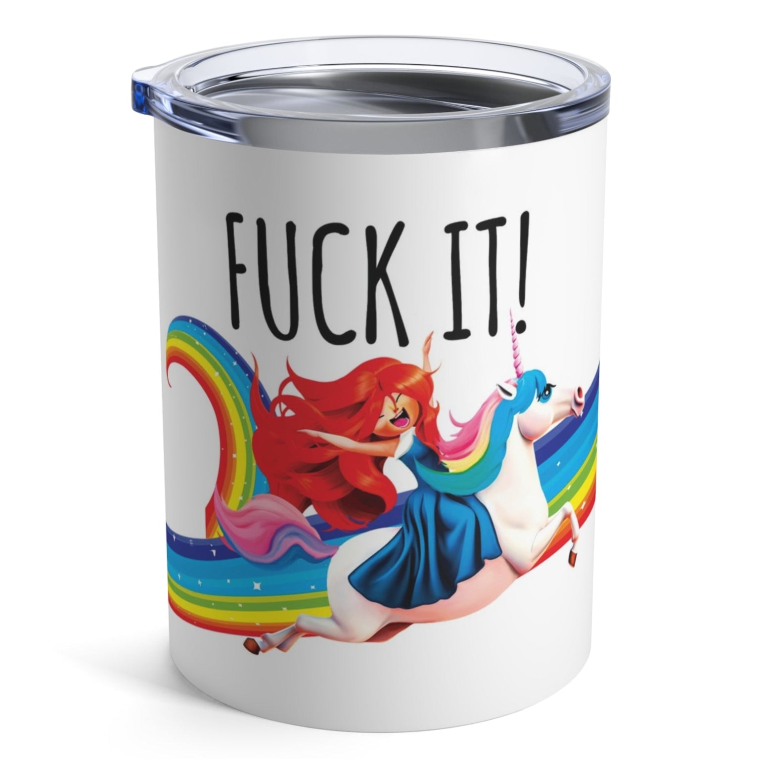 Unicorns & Rainbows Fuck It Funny Tumbler 10oz