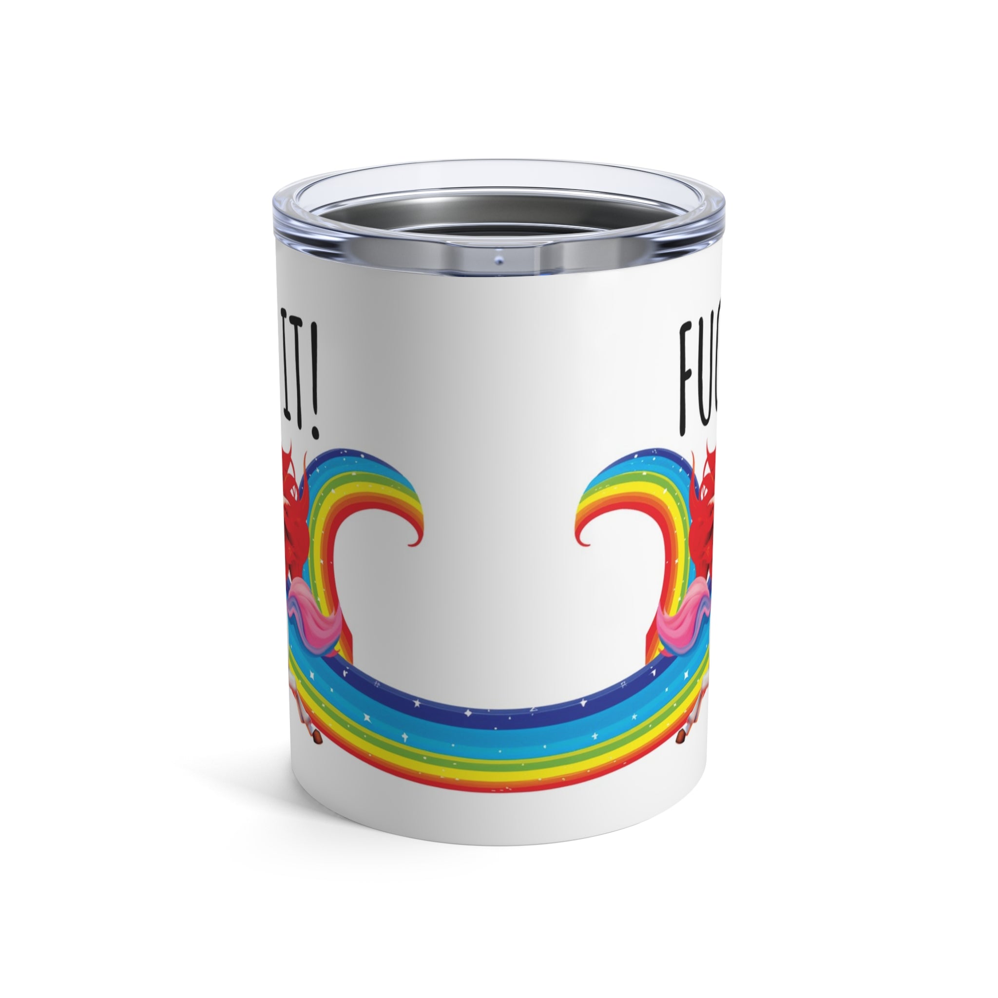 Unicorns & Rainbows Fuck It Funny Tumbler 10oz