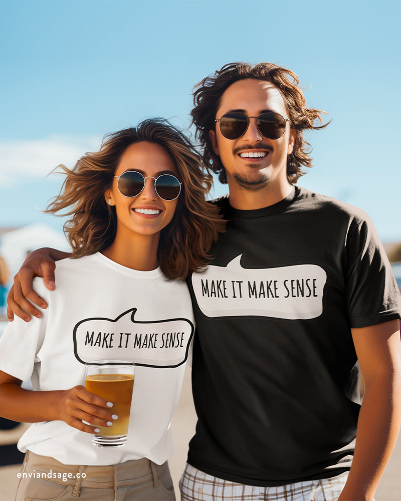 Make it Make Sense Graphic T-Shirt